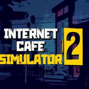 Internet Cafe Simulator 2 | PC STEAM